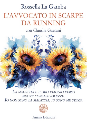 9788863657074-L'avvocato in scarpe da running. La malattia e il mio viaggio verso nuove consap