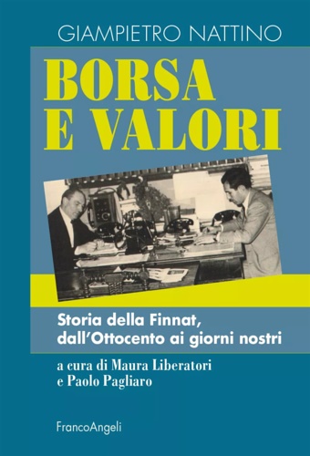 9788835136460-Borsa e valori: storia della Finnat, dall'Ottocento ai giorni nostri.