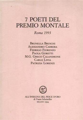 9788844412623-7 poeti del Premio Montale. Roma 1993.