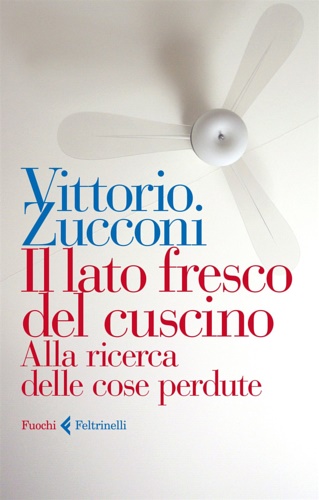 9788807070389-Il lato fresco del cuscino. Alla ricerca delle cose perdute.