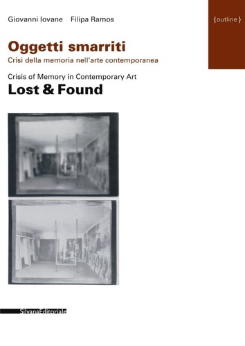 9788836613397-Oggetti smarriti. Crisi della memoria nell'arte contemporanea. Lost and Found: C