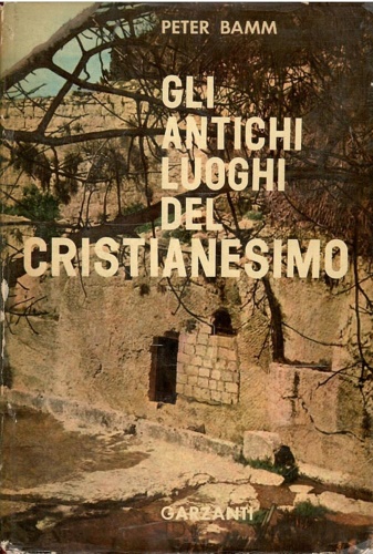 Gli antichi luoghi del Cristianesimo.