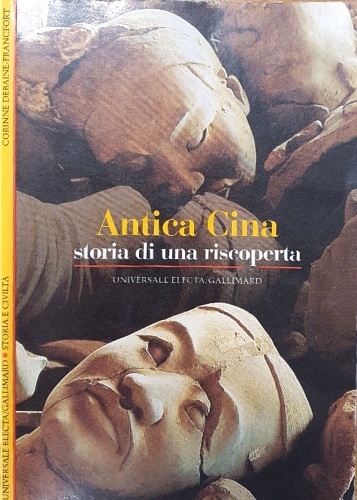 9788844501563-L'antica Cina. Storia di una riscoperta archeologica.