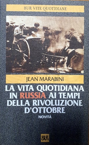 9788817173087-La vita quotidiana in Russia ai tempi della rivoluzione d'ottobre.