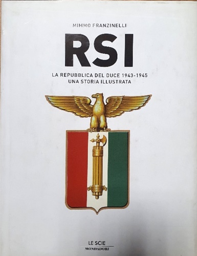 9788804573210-RSI. La Repubblica del duce. 1943-1945. Una storia illustrata.