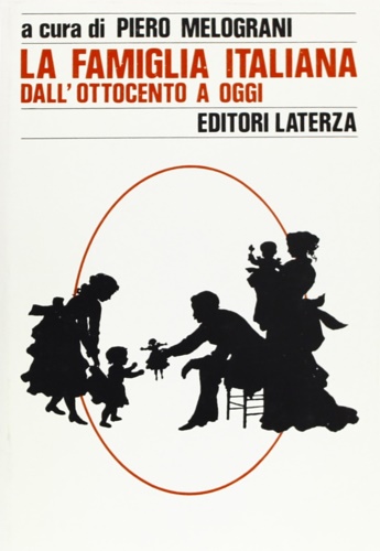 9788842033004-La famiglia italiana dall'Ottocento a oggi.