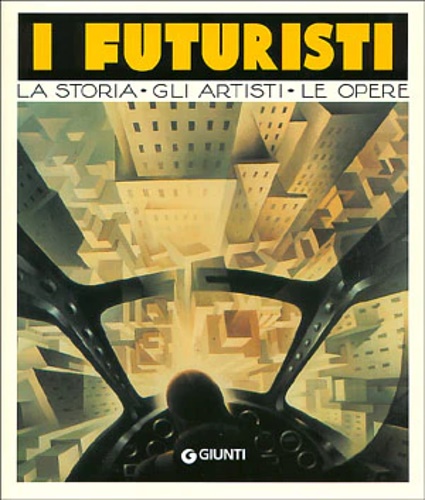 9788809034983-I Futuristi. La Storia, gli Artisti, le Opere.