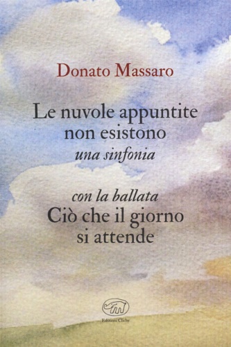 9788867997091-Le nuvole appuntite non esistono. Una sinfonia. Con la ballata Ciò che il giorno