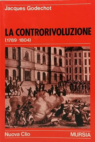 La controrivoluzione (1789-1804).