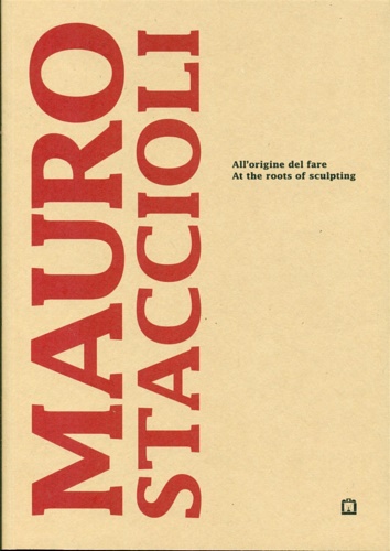 9788875701901-Mauro Staccioli. All'origine del fare. At the roots of sculpting.
