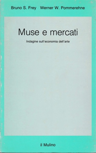 9788815029737-Muse e mercati. Indagine sull'economia dell'arte.