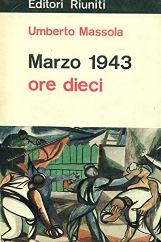 Marzo 1943. Ore dieci.