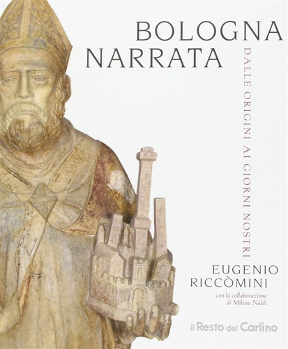 9788897302001-Bologna narrata. Dalle origini ai giorni nostri.