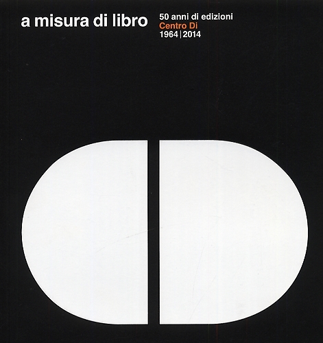 9788870385113-A misura di libro. 50 anni di edizioni. 1964-2014.