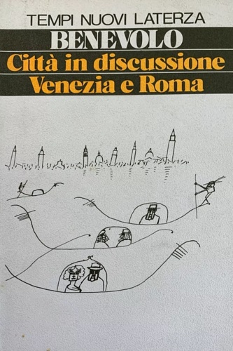 Città in discussione Venezia e Roma.