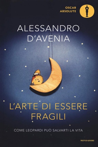 9788804682240-L' arte di essere fragili. Come Leopardi può salvarti la vita.