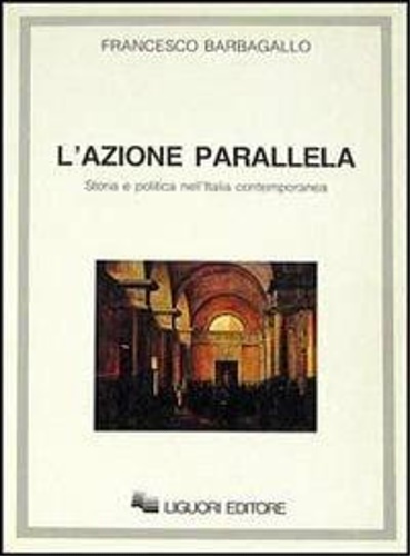 9788820719555-L'azione parallela. Storia e politica nell'Italia contemporanea.