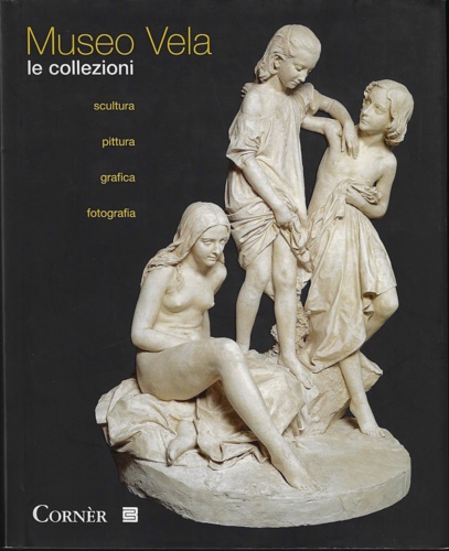 Museo Vela, le collezioni.