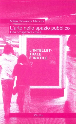 9788897569008-L'Arte nello Spazio Pubblico. Una Prospettiva Critica.