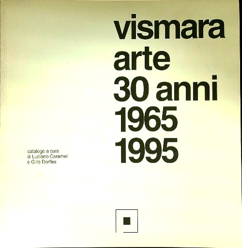 Vismara arte 30 anni 1965-1995.
