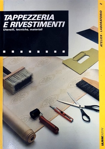 9788841420232-Tappezzeria e rivestimenti. Utensili, Tecniche, Materiali.