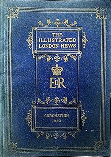 The Illustrated London News. Coronation 1953, Queen Elizabeth II. With 16 Colour