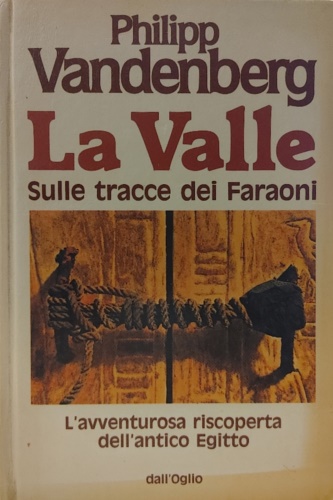 9788877181893-La valle. Sulle tracce dei faraoni.