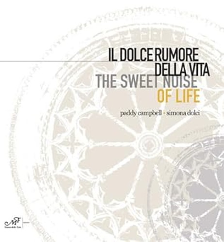 9788860394415-Il dolce rumore della vita/ The Sweet Noise of Life.
