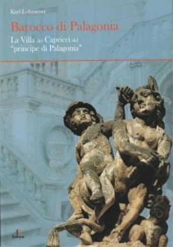 Barocco di Palagonia. La villa dei Capricci del 