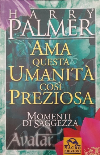 9788875073220-Ama questa umanità così preziosa. Momenti di saggezza.