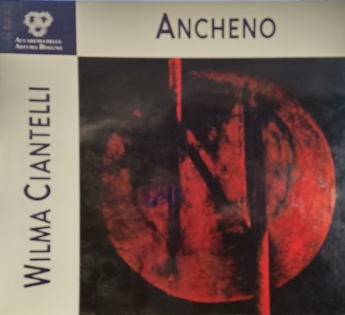 Wilma Ciantelli. Ancheno.