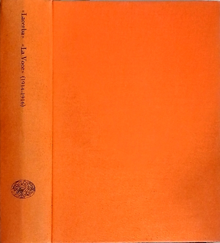 La Cultura italiana del '900 attraverso le riviste. vol.IV: Lacerba La Voce 1914