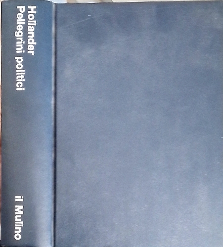 9788815019530-Pellegrini politici. Intellettuali occidentali in Unione Sovietica, Cina e Cuba.
