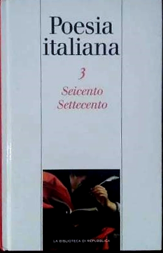 Antologia della Poesia Italiana. Seicento Settecento.