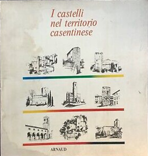 I Castelli nel Territorio Casentinese.