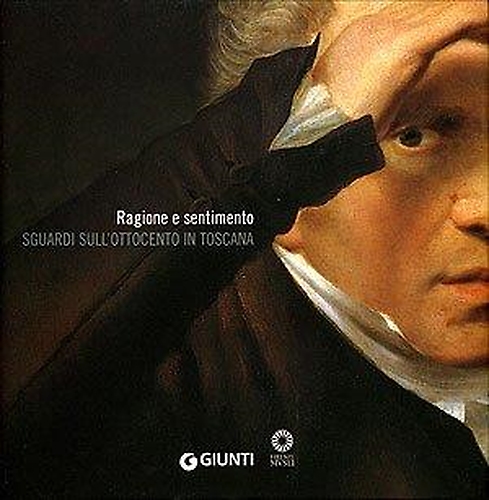 9788809054707-Ragione e sentimento. Sguardi sull'Ottocento in Toscana.