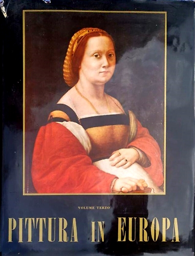 Pittura in Europa. Volume 3:Il Cinquecento.