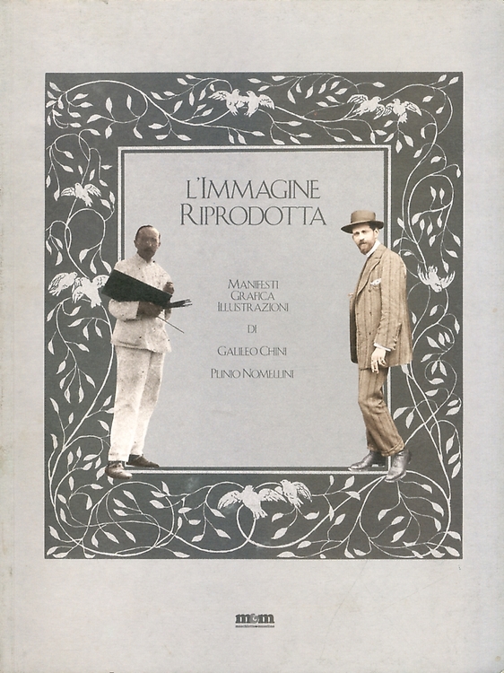 9788887700046-L'immagine riprodotta. Manifesti, grafica, illustrazioni di Galileo Chini e Plin