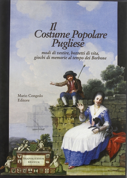 9788880864134-Il costume popolare pugliese. Modi di vestire, bozzetti di vita, giochi di memor