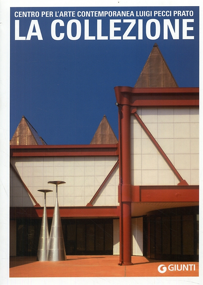 9788809742734-Centro per l'Arte contemporanea Luigi Pecci Prato. La collezione.