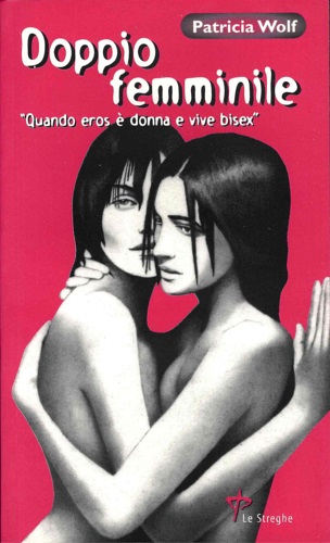 9788884720030-Doppio femminile. Quando Eros è donna e vive bisex.