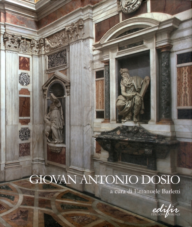9788879703505-Giovan Antonio Dosio da San Gimignano architetto e scultor fiorentino tra Roma,