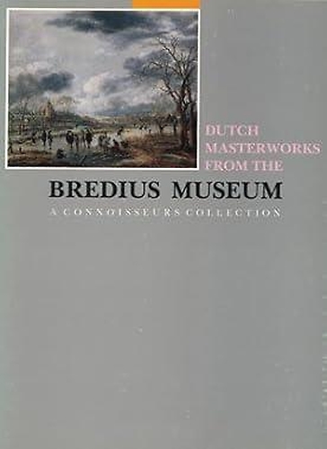 Dutch masterworks from the Bredius Museum a connoisseurs collection.