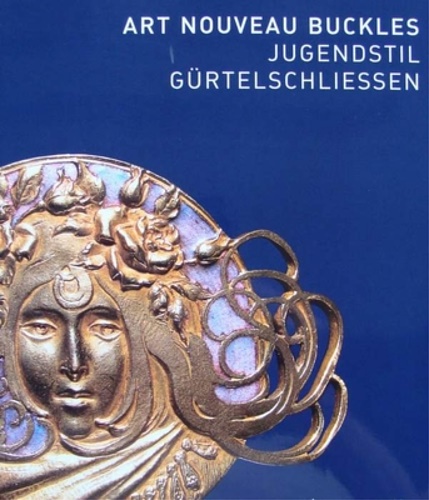 9783897901513-Art Nouveau Buckles: Jugendstil Gurtelschliessen : The Kreuzer Collection.