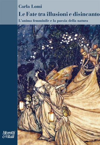 9788871868639-Le fate tra illusioni e disincanto. L'anima femminile e la poesia della natura.