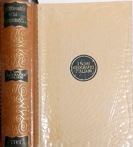 Dizionario di toponomastica. Storia e significato dei nomi geografici italiani.