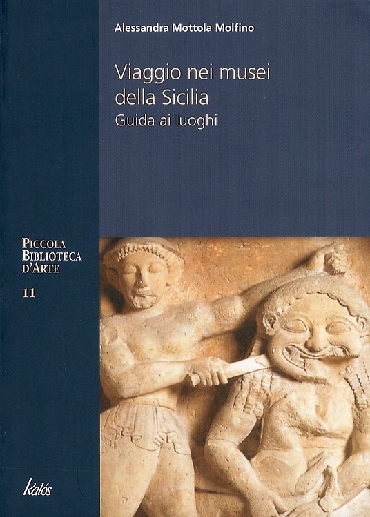 9788889224755-Viaggio nei Musei Siciliani. Guida ai Luoghi, Protagonisti, Prospettive.