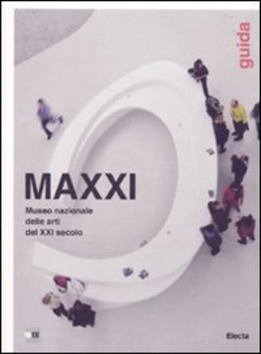 9788837075828-MAXXI Museo nazionale delle arti del XXI secolo. Guida.