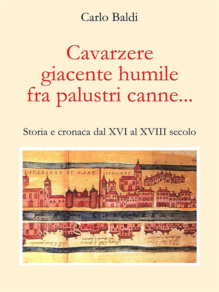 Cavarzere giacente humile fra palustri canne...