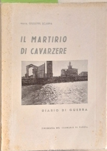 Il martirio di Cavarzere. Diario di Guerra.